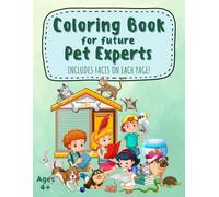 Coloring Book for Future Pet Experts: A Color and Learn Adventure with Popular Pets