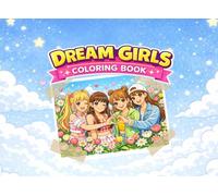 Coloring Book for Girls Ages 4-8: Dream Jobs, K-Pop Idols, Fairies, and More!: Fun and Easy Coloring Pages of Careers, Costumes, Fantasy Girls, and Pop Stars | Cute and Creative Activities for Kids