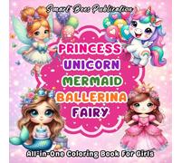 Coloring Book for Girls - Princesses, Unicorns, Fairies, Mermaids and Ballerinas: Cute, Fun and Magical Coloring Adventures for Girls Ages 4-8