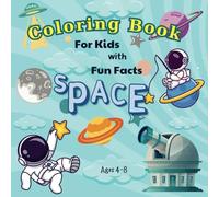 Coloring Book for Kids 4-8: An Out of This World Adventure Awaits! Color Your Way Through the Cosmos!