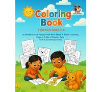 Coloring Book for Kids Ages 3-8: 40 Simple & Fun Designs with Bold Black & White Coloring Pages | A Mix of Nature, Pets, Kids & Learning Scenes
