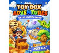 Coloring Book for Kids Ages 4-6: Toy Box Adventures - Fun and Easy 125 Coloring Pages for little kids: Big and Simple Designs for Early Learners - Screen-Free Fun Activity Book