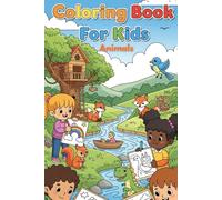 Coloring book for Kids Animals | Fun Learning Through Cute Creatures | Boost Creativity & Fine Motor Skills | Perfect Gift for Boys & Girls: A Fun and ... Animal Coloring Adventure for Kids Ages 3-8