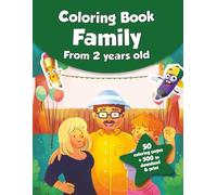 Coloring book for kids - Family (from 2 years old): 50 coloring pages + 500 to download & print!