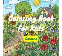 Coloring Book For Kids: Gardens, Flowers, trees, Butterflies