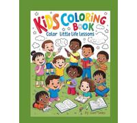 Coloring Book for Kids : Little Life Lessons: From Playtime to Helping Mom - Real-Life Stories for Kids to Color