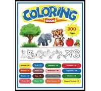 Coloring Book For Kids Or All Ages: Large Size (8.5''x11'') 300+ Simple Drawings Of Animals, Dinosaurs, Birds, Alphabets, Numbers, Toys, Plants, Flowers, Water Animals, Insects, Vegetables, Fruits, Tr