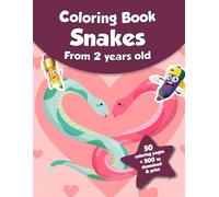 Coloring book for kids - Snakes (from 2 years old): 50 coloring pages + 500 to download & print!
