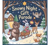 Coloring Book for Kids Snowy Night Gift Parade: A Cozy Winter Coloring Book for Kids Ages 6-12 and the Whole Family