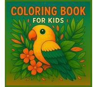 COLORING BOOK FOR KIDS: - Wild Blooms - Animals Among Flowers and Leaves