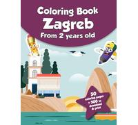 Coloring book for kids - Zagreb (from 2 years old): 50 coloring pages + 500 to download & print!