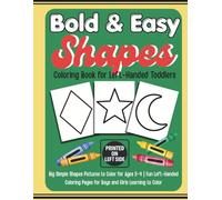 Coloring Book for Left-Handed Toddlers: Bold & Easy Shapes: Big Simple Shape Pictures to Color for Ages 2-4 | Left-Handed Coloring Fun with Circles, Stars, Hearts, and More
