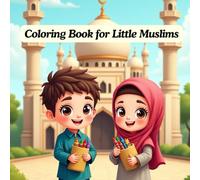 Coloring Book for Little Muslims: Fun Islamic Coloring Activities for Muslim Kids - Mosque, Prayer, Ramadan & More