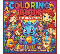 Coloring book for nursery kids: An excellent opportunity for the young ones to unleash their creativity