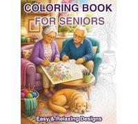 Coloring Book For Seniors: 55 Easy and Relaxing Designs Inspired by Beautiful Memories and Old Times