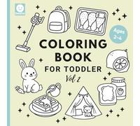 Coloring Book for Toddler Ages 2-4: 50 Cute Everyday Objects to Color - Big and Bold Pictures to Encourage First Words | Vol. 2