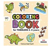 Coloring Book for Toddlers 2-4 Years: 100 Cute and Simple Pictures of Dinosaurs, Animals, Plants & Nature Objects - Easy Dinosaur Coloring Book for Kids to Color and Learn