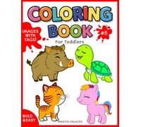 Coloring Book For Toddlers # 5: Large and Simple Images of Things and Animals to Color and Learn. Designed For Toddlers ages 1+