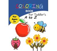 Coloring book for toddlers -Alphabet Coloring & Writing Book: A to Z Fruits, Toys & Animals - Fun Coloring, Letter Tracing, and Spelling Practice for Preschool & Kindergarten Kids