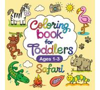 Coloring Book for Toddlers: Safari Animals and Objects for Ages 1-3