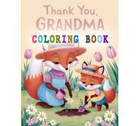 Coloring Book for Toddlers: Thank You Grandma: A Sweet and Simple Gift from Little Ones to Grandma - Fun Coloring Activities for Kids