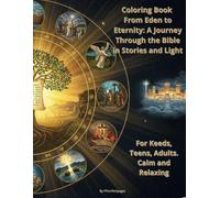 Coloring Book From Eden to Eternity: A Journey Through the Bible in Stories and Light: Coloring the Sacred Narrative from Creation to New Creation Journal page