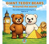 Coloring Book Giant Teddy Bears around the World: Fun and Educational Travel Adventure with Famous Landmarks and Monuments - Coloring pages with giant ... Eiffel Tower, Statue of Liberty and more