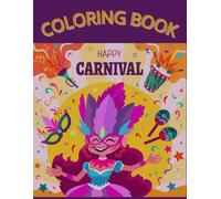 COLORING BOOK HAPPY CARNIVAL: FOR KIDS AGES 3-12 libro para colorear Carnaval