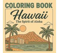 Coloring Book Hawaii: Aloha Spirit Coloring Book for Adults and Teens: Charming Characters & Beautiful Hawaii Scenes to Color and Unwind