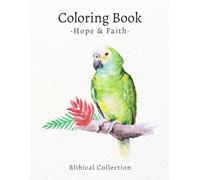 Coloring Book - Hope & Faith: An Inspirational Bible Verses Coloring Book to Relax, Color, and Uplift Your Spirit
