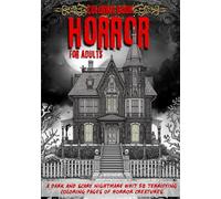 Coloring Book HORROR for Adults: A DARK AND SCARY NIGHTMARE WHIT 50 TERRIFYING COLORING PAGES OF HORROR CREATURES