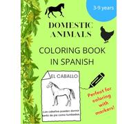 Coloring book in Spanish Domestic Animals: Libro para colorear y aprender español I Coloring Book For Kids Boys&Girls I Learnig Spanish I Facts about animals in Spanish