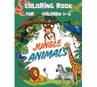 Coloring book Jungle Animals for Children: Coloring book for preschool children ages 3-6. For girls and boys. Large, easy to color pictures, jungle animals.