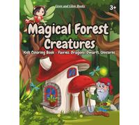 Coloring Book Kids - Magical Forest Creatures: A Coloring Adventure with Stories and Prompts filled with Unicorns, Dragons, Fairies and other magical creatures. Ages 3+. Single sided pages