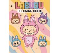 Coloring Book Labubu: Relax, Boost Mood, and Have Fun with an Amazing Collection of Pictures