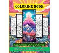 Coloring Book // Landscape Patterns: Dive Into A Diverse World Of Landscapes. 100 Calmnes: Coloring Relaxing Patterns To Calm Your Mind Strees Relief, ... Designs Of Mountains And More . 8.5 X 11 In.