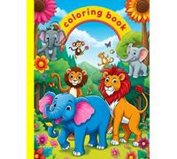 coloring book: Let your child's imagination soar with the best illustrations! Fun and easy animal coloring pages An educational activity that boosts artistic skills