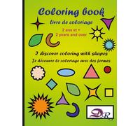 coloring book_Livre de coloriage pour les tout-petits : les Formes : à partir de 2 ans: Je découvre le coloriage avec les formes