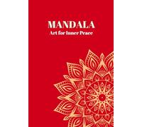 Coloring book - Mandala Art for Inner Peace: A Collection of Calming Mandalas to Relax, Focus & Restore Your Mind