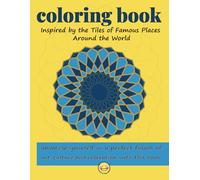 Coloring Book: Mindfulness Coloring Book with Stress Relieving Designs: This coloring book takes inspiration from the decorative tiles of iconic ... inviting you to bring them to life with color