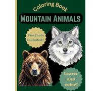 Coloring Book Mountain Animals: A kid's coloring book that is fun for adults and children, includes an interesting fact on every animal page, there ... included for stress relief relaxing time.