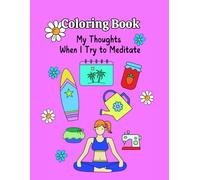 Coloring Book: My Thoughts When I Try to Meditate, 50 Images