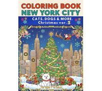 Coloring book New York City cats,dogs & more:Christmas ver.3: The third book in the New York City Christmas series! Enjoy coloring charming animals ... 7 to adult. Merry Christmas & Happy Holidays!