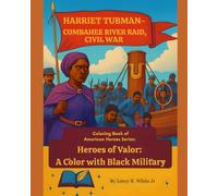 Coloring Book of American Heroes: Heroes of Valor - A Coloring Journey with Black Military Legends: From Crispus Attucks to Alwyn Cashe - Courage That Defended Freedom