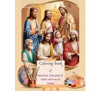 Coloring Book of Apostles, Disciples & Close Relatives of Jesus - All Ages - 35 Pages