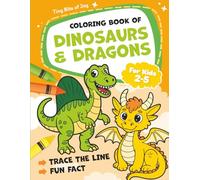 Coloring Book of Dinosaurs & Dragons: A Coloring Adventure with Fun Facts and Trace-the-Line Pages For Preschool Children Ages 2-5!