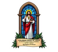 Coloring Book of Jesus in Stained Glass from a Medieval Gothic Church.: A Meditative Journey Through Sacred Images.