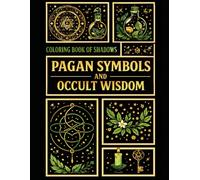 Coloring Book of Shadows: Pagan Symbols and Occult Wisdom