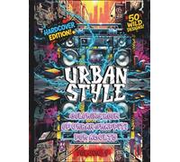 Coloring Book of Urban Graffiti for Adults - Volume 1: Hardcover Edition: A bold collection of 50 wild street art designs to color, disconnect, and relax your mind