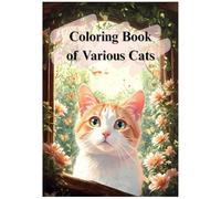 Coloring book of various cats for Adults and Teens: A Journey Through Cat Breeds | Stress Relief & Mindful Relaxation
